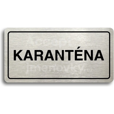 ACCEPT Piktogram KARANTÉNA - stříbrná tabulka - černý tisk