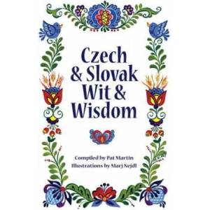 Czech and Slovak Wit and Wisdom | Pat Martin, Marj Nejdl (ISBN: 9781932043549)