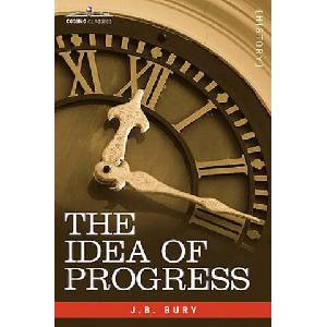 Idea of Progress | J B Bury (ISBN: 9781605201382)