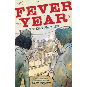 Fever Year: The Killer Flu of 1918 | Don Brown (ISBN: 9780544837409)