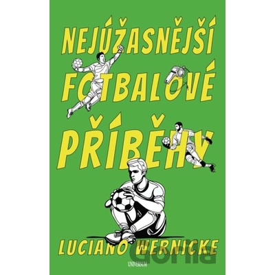 Nejúžasnější fotbalové příběhy - Luciano Wernicke