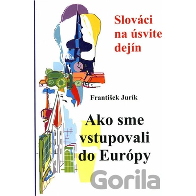 Ako sme vstupovali do Európy - František Jurík