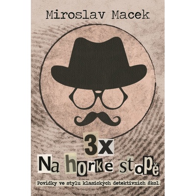 3 x na horké stopě - Macek Miroslav