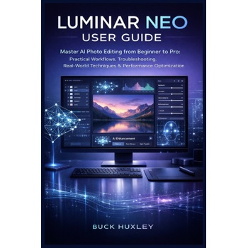 Luminar Neo User Guide 2026 | Buck Huxley