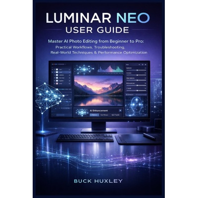 Luminar Neo User Guide 2026 | Buck Huxley