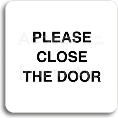 ACCEPT Piktogram please close the door - bílá tabulka - černý tisk bez rámečku
