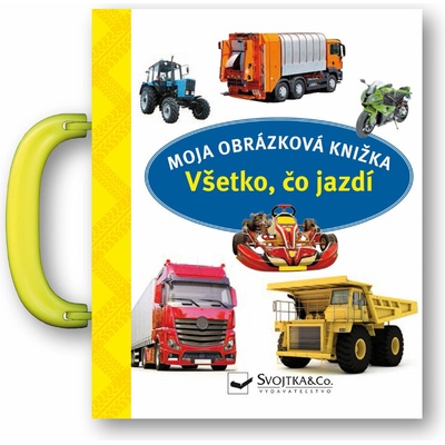 Moja obrázková knižka Všetko, čo jazdí