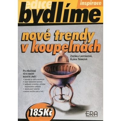 Nové trendy v koupelnách - Zdeňka Lhotáková, Klára Trnková