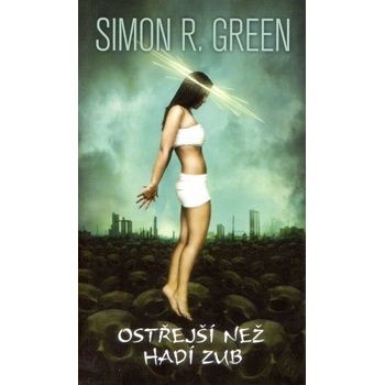 Ostřejší než hadí zub - Simon R. Green