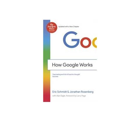 How Google Works - Eric Schmidt, Jonathan Rosenberg