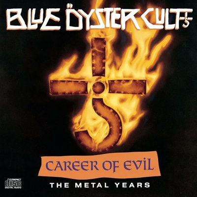 Blue Oyster Cult - Career Of Evil: The Metal Years CD