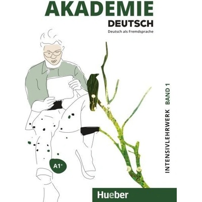 Akademie Deutsch A1+ Intensivlehrwerk mit Audios online - Sabrina Schmohl, Britta Schenk, Sandra Bleiner, Michaela Wirtz, Jana Glaser