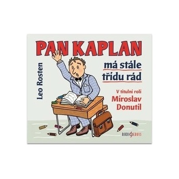 Pan Kaplan má stále třídu rád - Leo Rosten, Miroslav Donutil, Ladislav Lakomý, Jaroslav Kuneš