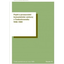 Pojetí a prosazování komunistické výchovy v Československu 1948-1989