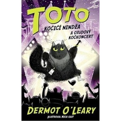 Toto – Kočičí nindža a osudový kočkoncert - Dermot O'Leary, Nick East ilustrácie