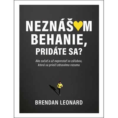 Neznášam behanie, pridáte sa? - Brendan Leonard