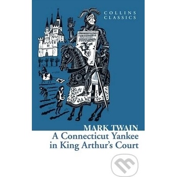 A Connecticut Yankee In King Arthur´s Court - Mark Twain