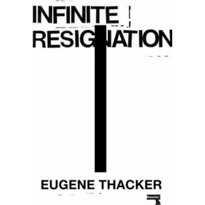 Infinite Resignation | Eugene Thacker (ISBN: 9781912248193)