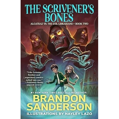The Scrivener's Bones: Alcatraz vs. the Evil Librarians Sanderson Brandon