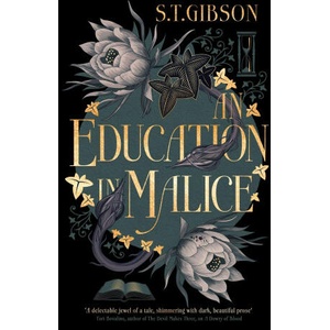 Education in Malice | S. T. GIBSON (ISBN: 9780356519326)