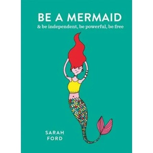 Be a Mermaid | Sarah Ford (2018)