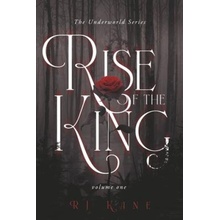 The Underworld Series Rise of the King