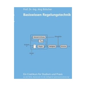 Basiswissen Regelungstechnik | Jörg Böttcher (ISBN: 9783695199990)