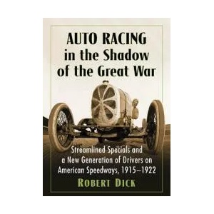 Auto Racing in the Shadow of the Great War | Robert Dick (ISBN: 9781476672724)