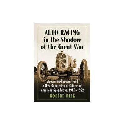 Auto Racing in the Shadow of the Great War | Robert Dick