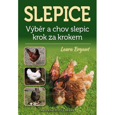 Slepice - Výběr a chov slepic krok za krokem