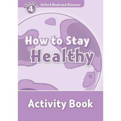 Oxford Read and Discover 4 How to Stay Healthy Activity Book