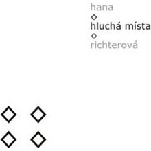 Richterová, Hana - Hluchá místa