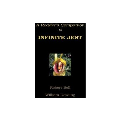Reader's Companion to Infinite Jest | Robert Bell