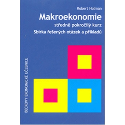 Makroekonomie - středně pokročilý kurz 2. vydání