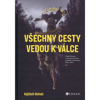 Vojtěch Boháč: Všechny cesty vedou k válce