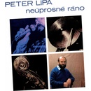 Peter Lipa Neúprosné ráno CD