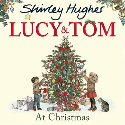 Lucy and Tom at Christmas | Shirley Hughes