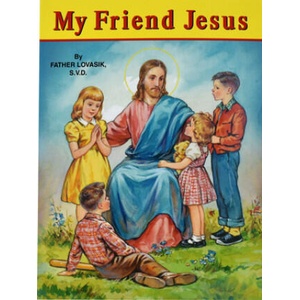My Friend Jesus | Lawrence G. Lovasik (ISBN: 9780899422930)