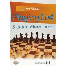 Playing 1.E4: Sicilian Main Lines Shaw JohnPaperback