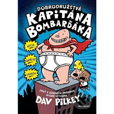 Dobrodružstvá kapitána Bombarďáka - Dav Pilkey