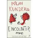 Encounter: Essays - Milan Kundera