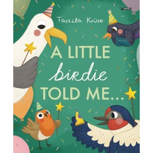 A Little Birdie Told Me | Krüse, Tarsila (ISBN: 9781788494878)