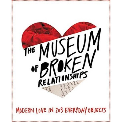 Museum of Broken Relationships - Olinka Vistica