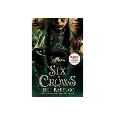 Six of Crows - Leigh Bardugo