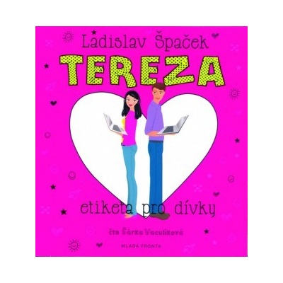 Tereza Etiketa pro dívky Ladislav Špaček; Šárka Vaculíková CZ Médium CD
