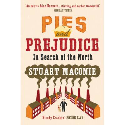 Pies and Prejudice - Stuart Maconie