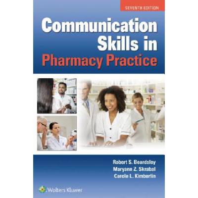 Communication Skills in Pharmacy Practice | Robert Beardsley