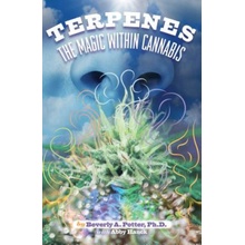 Terpenes: The Magic in Cannabis Potter Beverly A.Paperback