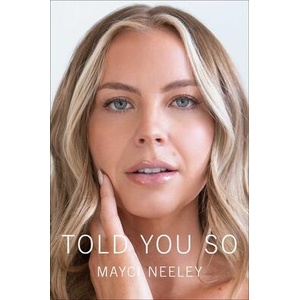 Told You So | Mayci Neeley (ISBN: 9781668099926)