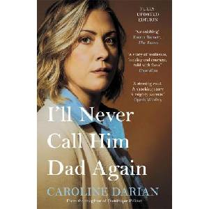 I'll Never Call Him Dad Again: By the daughter of Gis? le Pelicot | Caroline Darian (ISBN: 9781785126031)